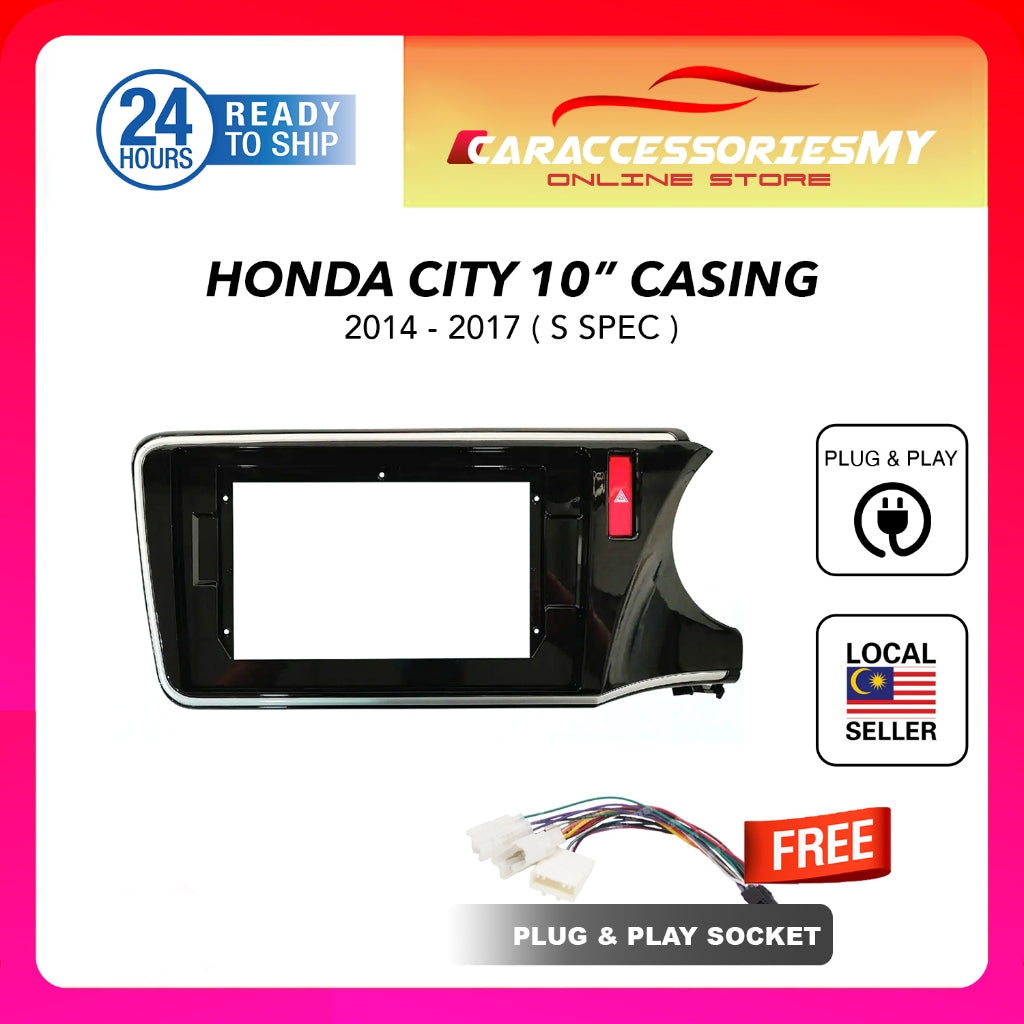 Honda City S spec 2014 to 2017 10 inch android player casing with socket plug and play